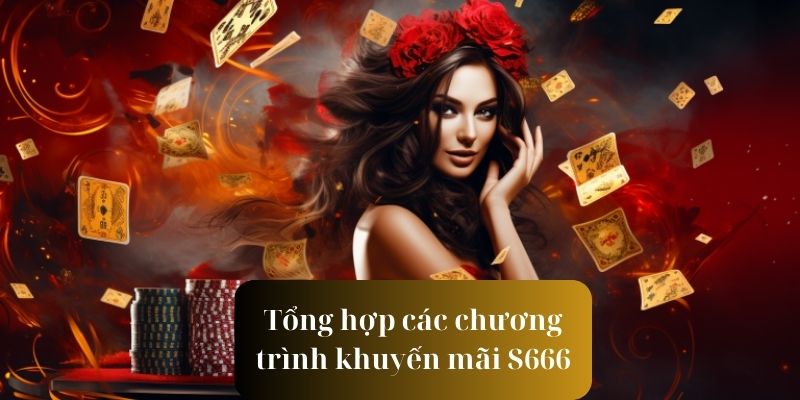 Tìm hiểu về top các khuyến mãi S666 nổi bật