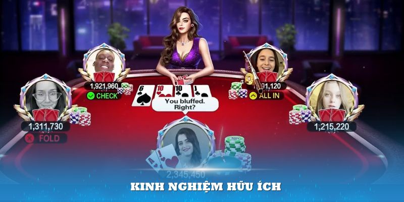 Kinh nghiệm hữu ích là chìa khóa để bạn mở ra cánh cửa thành công trong Poker