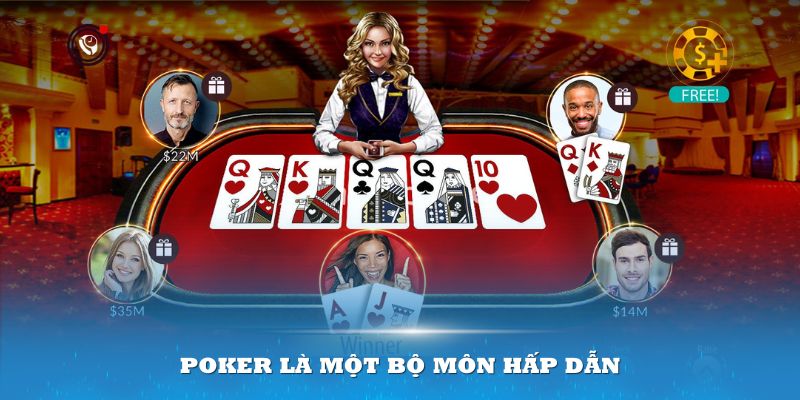 Poker là một bộ môn hấp dẫn và mang về chiến thắng dễ dàng cho người chơi