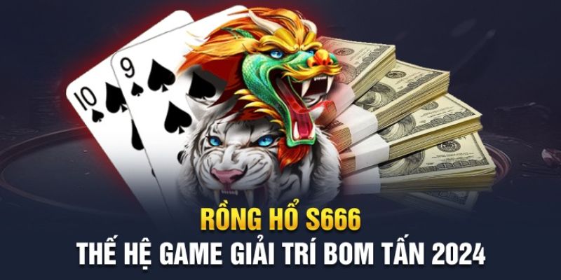 Rồng Hổ S666 Thumb