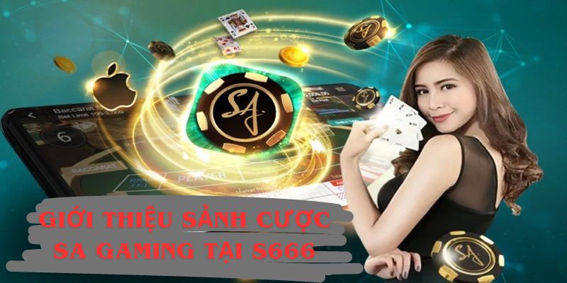 Giới thiệu về sảnh cược trực tuyến SA Sòng Bài