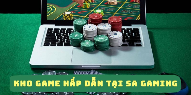 Kho sản phẩm giải trí cực kỳ hấp dẫn, thú vị của SA S666